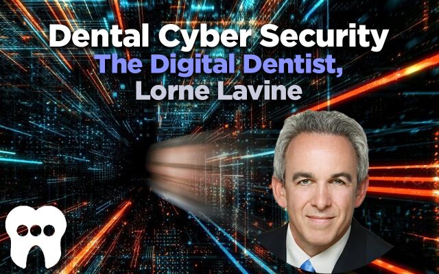 DentaChat Webinar - Cyber Security with the Digital Dentist